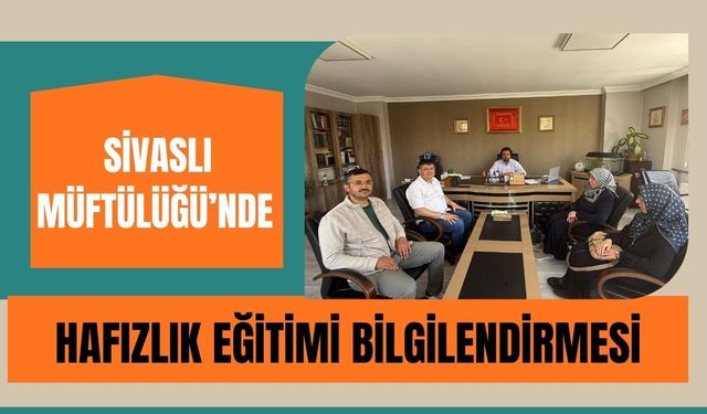 Sivaslı Müftülüğü’nde Hafızlık Eğitimi Bilgilendirmesi