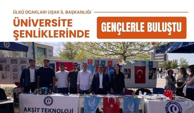 Ülkü Ocakları Uşak İl Başkanlığı Üniversite Şenliklerinde Gençlerle Buluştu