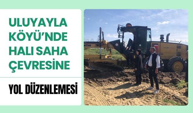 Uluyayla Köyü’nde Halı Saha Çevresine Yol Düzenlemesi
