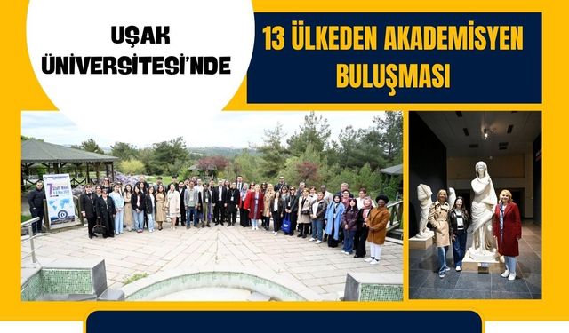 Uşak Üniversitesi’nde 13 Ülkeden Akademisyen Buluşması