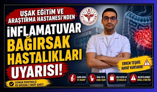 Uşak Eğitim ve Araştırma Hastanesi’nden İnflamatuvar Bağırsak Hastalıkları Uyarısı