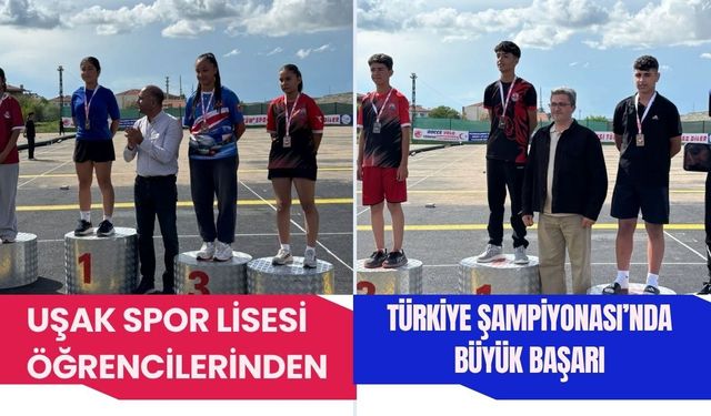 Uşak Spor Lisesi Öğrencilerinden Türkiye Şampiyonası’nda Büyük Başarı