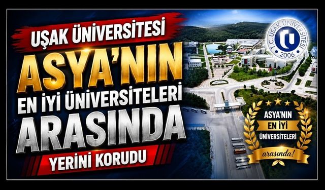 Uşak Üniversitesi Asya’nın En İyi Üniversiteleri Arasında Yerini Korudu