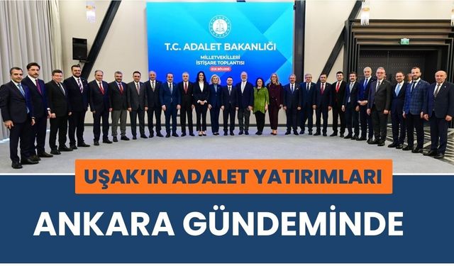 Uşak’ın Adalet Yatırımları Ankara Gündeminde: AK Parti Milletvekilleri Bakan Gürlek’le Görüştü