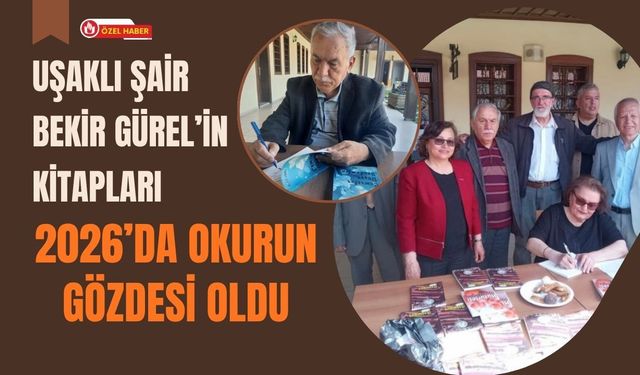 Uşaklı Şair Bekir Gürel’in Kitapları 2026’da Okurun Gözdesi Oldu