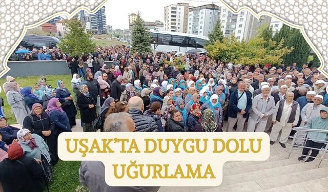 Uşak’ta Duygu Dolu Uğurlama: 60 Hacı Adayı Dualarla Kutsal Yolculuğa Çıktı