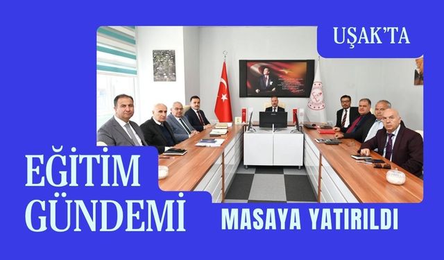 Uşak’ta Eğitim Gündemi Masaya Yatırıldı: Haftalık Koordinasyon Toplantısı Yapıldı
