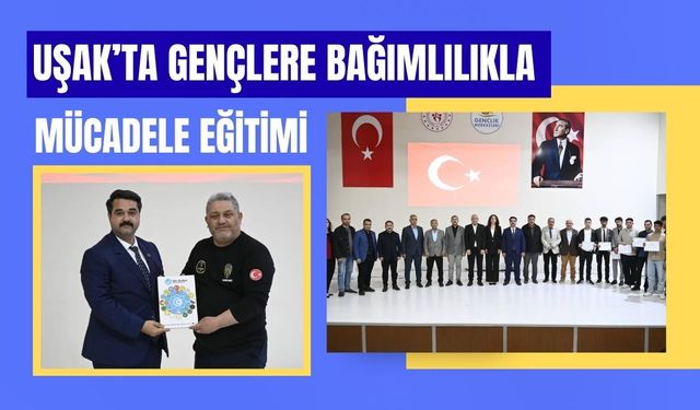 Uşak’ta Gençlere Bağımlılıkla Mücadele Eğitimi: Sertifikalar Takdim Edildi
