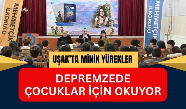 Uşak’ta Minik Yürekler Depremzede Çocuklar İçin Okuyor