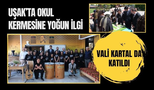 Uşak’ta Okul Kermesine Yoğun İlgi: Vali Kartal da Katıldı