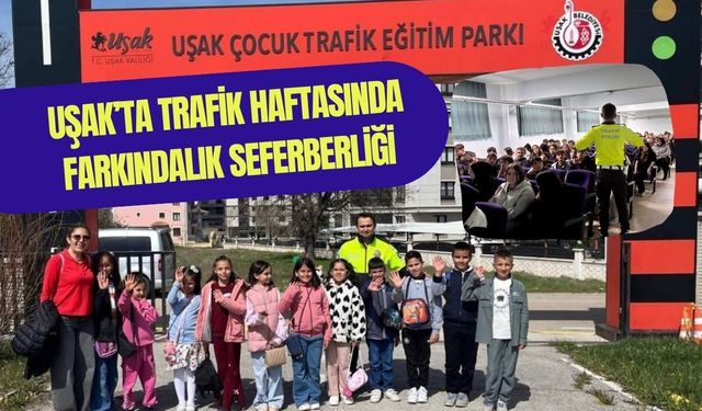 Uşak’ta Trafik Haftasında Farkındalık Seferberliği