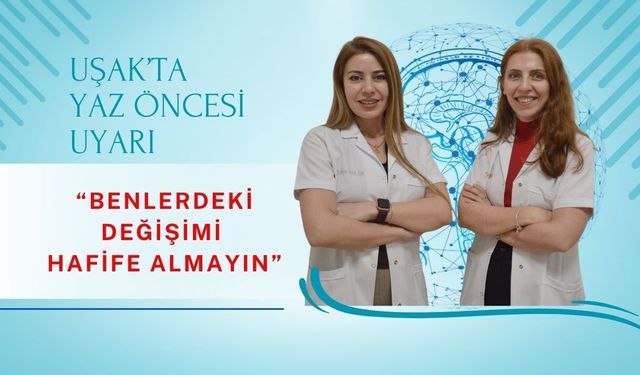 Uşak’ta Yaz Öncesi Uyarı: “Benlerdeki Değişimi Hafife Almayın”