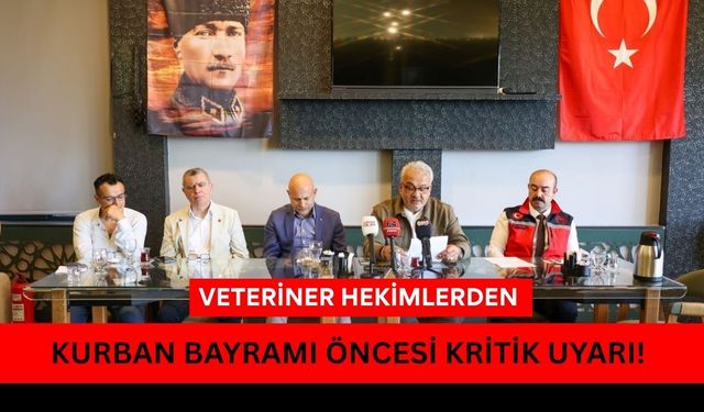 Veteriner Hekimlerden Kurban Bayramı Öncesi Kritik Uyarı!