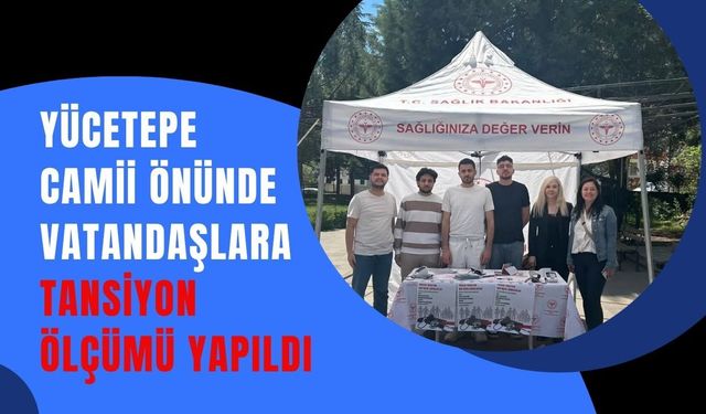 Yücetepe Camii Önünde Vatandaşlara Tansiyon Ölçümü Yapıldı