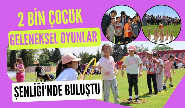 2 Bin Çocuk Geleneksel Oyunlar Şenliği'nde Buluştu