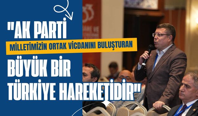 Tuğrul: AK Parti Milletin Ortak Vicdanıdır