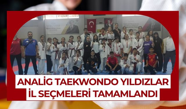 ANALİG Taekwondo Yıldızlar İl Seçmeleri Tamamlandı