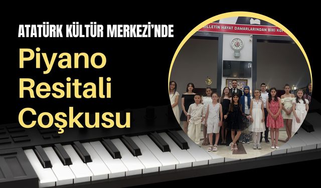 Atatürk Kültür Merkezi’nde Piyano Resitali Coşkusu