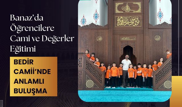 Banaz’da Öğrencilere Cami ve Değerler Eğitimi, Bedir Camii’nde Anlamlı Buluşma