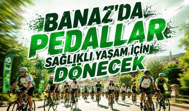 Banaz'da Pedallar Sağlıklı Yaşam İçin Dönecek