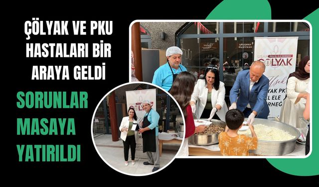 Çölyak ve PKU Hastaları Bir Araya Geldi, Sorunlar Masaya Yatırıldı