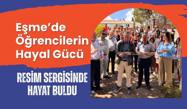 Eşme’de Öğrencilerin Hayal Gücü Resim Sergisinde Hayat Buldu