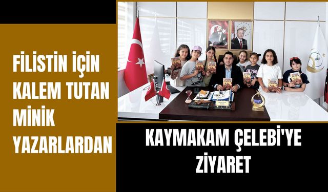 Filistin İçin Kalem Tutan Minik Yazarlardan Kaymakam Çelebi'ye Ziyaret