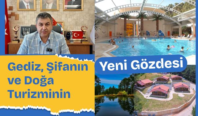 Gediz, Şifanın ve Doğa Turizminin Yeni Gözdesi