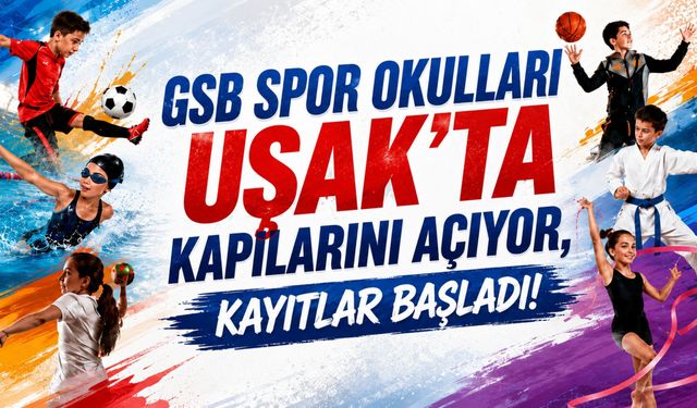 GSB Spor Okulları Uşak’ta Kapılarını Açıyor, Kayıtlar Başladı
