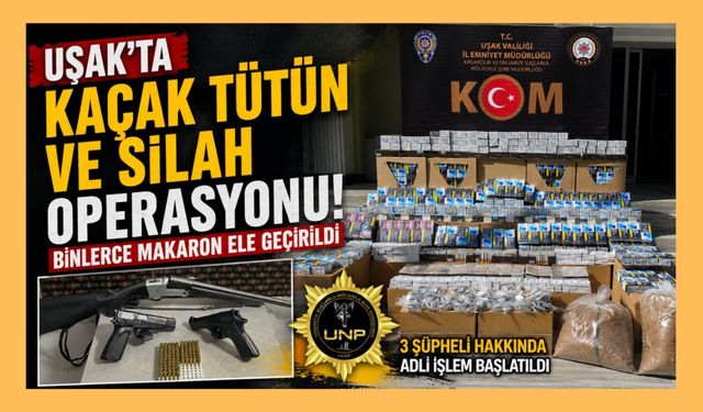 Uşak'ta Kaçak Tütün ve Silah Operasyonu! Binlerce Makaron Ele Geçirildi