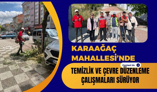 Karaağaç Mahallesi’nde Temizlik ve Çevre Düzenleme Çalışmaları Sürüyor