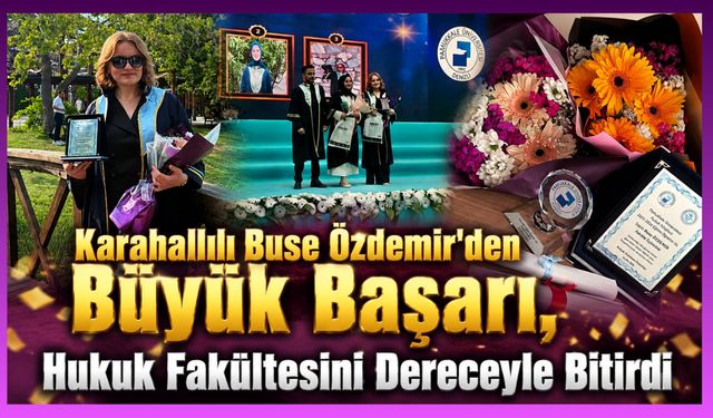 Karahallılı Buse Özdemir'den Büyük Başarı, Hukuk Fakültesini Dereceyle Bitirdi