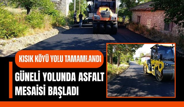 Kısık Köyü Yolu Tamamlandı, Güneli Yolunda Asfalt Mesaisi Başladı