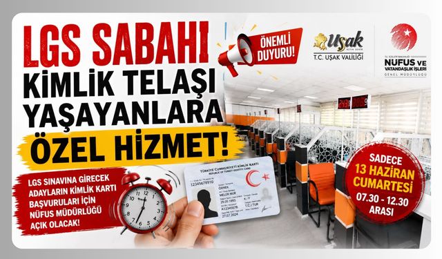 LGS Sabahı Kimlik Telaşı Yaşayanlara Özel Hizmet
