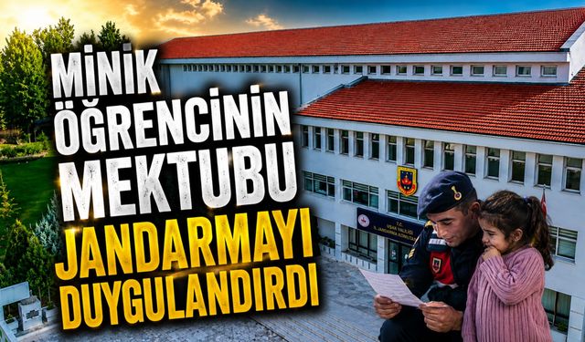 Minik Öğrencinin Mektubu Jandarmayı Duygulandırdı
