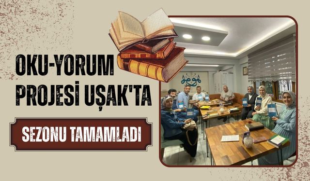 Oku-Yorum Projesi Uşak'ta Sezonu Tamamladı