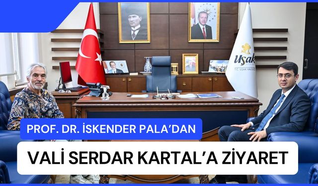 Prof. Dr. İskender Pala’dan Vali Serdar Kartal’a Ziyaret