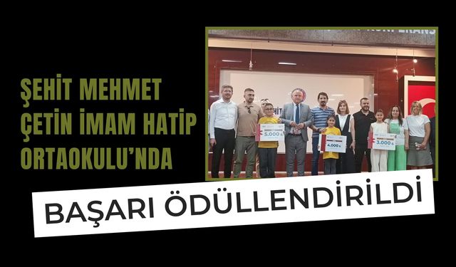 Şehit Mehmet Çetin İmam Hatip Ortaokulu’nda Başarı Ödüllendirildi