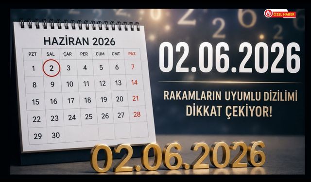 Takvimde Bir Daha Kolay Kolay Görülmeyecek Gün: 02.06.2026 Tarihi Neden Bu Kadar Konuşuluyor?