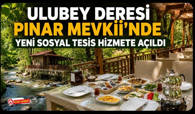 Ulubey Deresi Pınar Mevkii’nde Yeni Sosyal Tesis Hizmete Açıldı