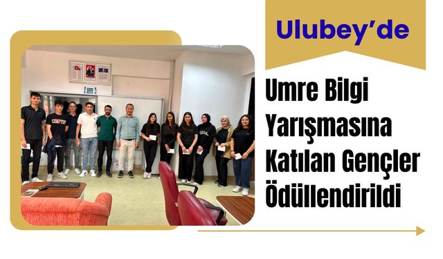 Ulubey’de Umre Bilgi Yarışmasına Katılan Gençler Ödüllendirildi