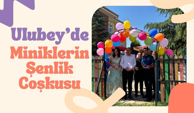 Ulubey'de Miniklerin Şenlik Coşkusu