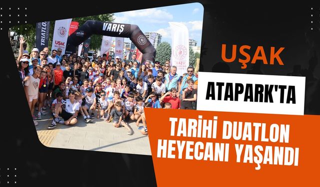 Uşak Atapark'ta Tarihi Duatlon Heyecanı Yaşandı