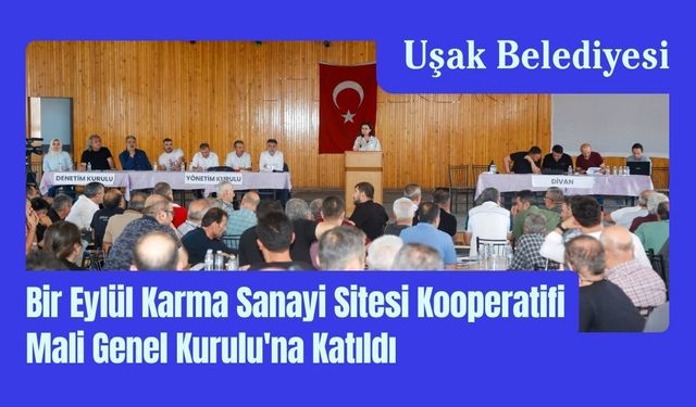 Uşak Belediyesi Bir Eylül Sanayi Genel Kurulu'nda