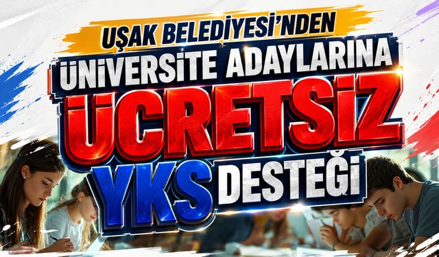 Uşak Belediyesi’nden Üniversite Adaylarına Ücretsiz YKS Desteği