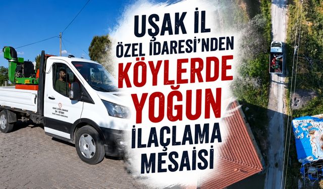 Uşak İl Özel İdaresi'nden Köylerde Yoğun İlaçlama Mesaisi
