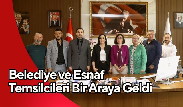 Uşak'ın Geleceği İçin Ortak Mesaj, Belediye ve Esnaf Temsilcileri Bir Araya Geldi