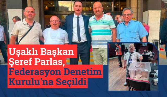 Şeref Parlas, Federasyon Denetim Kurulu'na Seçildi