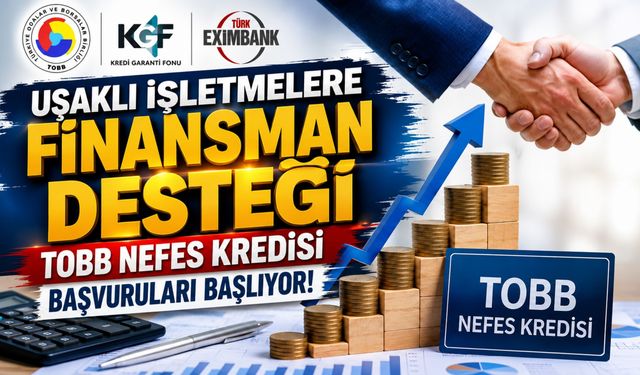 Uşaklı İşletmelere Finansman Desteği, TOBB Nefes Kredisi Başvuruları Başlıyor