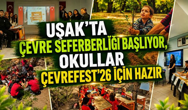 Uşak'ta Çevre Seferberliği Başlıyor, Okullar ÇevreFest'26 İçin Hazır